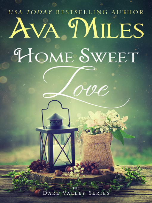 Title details for Home Sweet Love by Ava Miles - Available